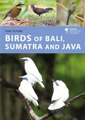 Birds of Bali, Sumatra and Java by Tilford, Tony