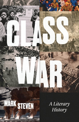 Class War: A Literary History by Steven, Mark