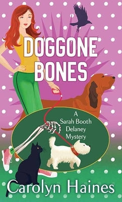 Doggone Bones: Sarah Booth Delaney by Haines, Carolyn