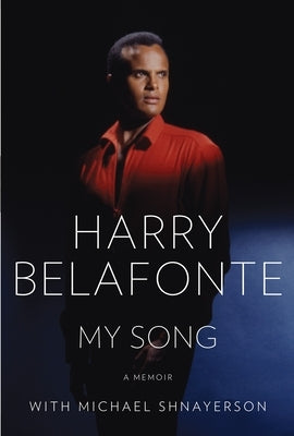 My Song: A Memoir by Belafonte, Harry