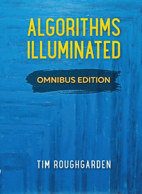 Algorithms Illuminated: Omnibus Edition by Roughgarden, Tim