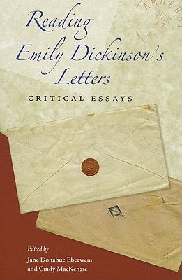 Reading Emily Dickinson's Letters: Critical Essays by Eberwein, Jane Donahue