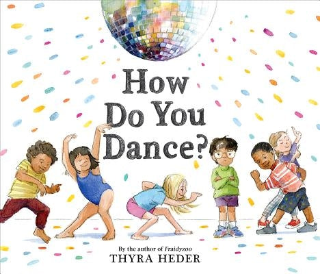 How Do You Dance?: A Picture Book by Heder, Thyra