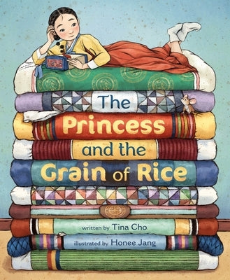 The Princess and the Grain of Rice by Cho, Tina