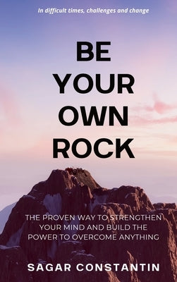 Be Your Own Rock by Constantin, Sagar