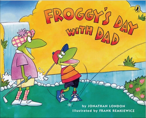 Froggy's Day with Dad by London, Jonathan
