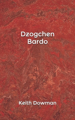 Dzogchen: Bardo by Dowman, Keith