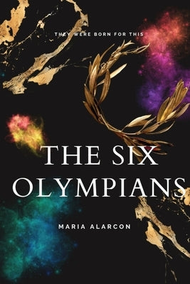 The Six Olympians by Alarcon, Maria