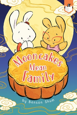 Mooncakes Mean Family by Shum, Benson