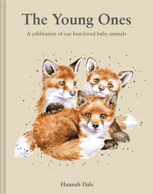 The Young Ones: A Celebration of Our Best-Loved Baby Animals by Dale, Hannah