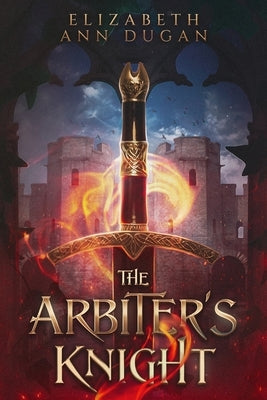 The Arbiter's Knight by Dugan, Elizabeth Ann