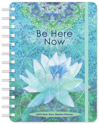 RAM Dass 2024 Weekly Planner: Be Here Now by Amber Lotus Publishing