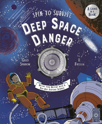 Spin to Survive: Deep Space Danger: Decide Your Destiny with a Pop-Out Fortune Spinner! by Sparrow, Giles