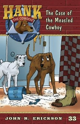 The Case of the Measled Cowboy by Erickson, John R.