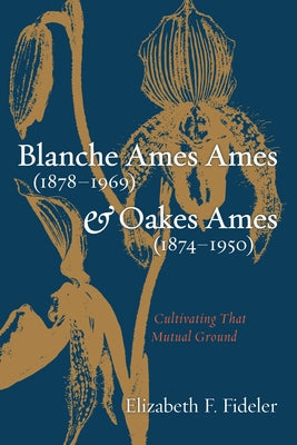 Blanche Ames Ames (1878-1969) and Oakes Ames (1874-1950) by Fideler, Elizabeth F.