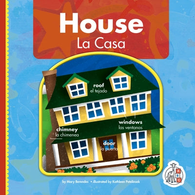 House/La Casa by Berendes, Mary