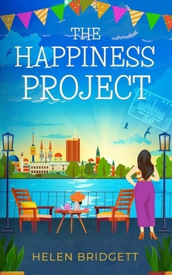 The Happiness Project: A laugh-out-loud and utterly feel-good romance by Bridgett, Helen