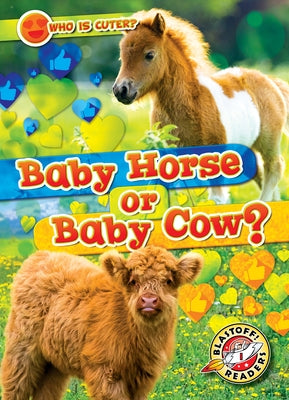 Baby Horse or Baby Cow? by Leaf, Christina