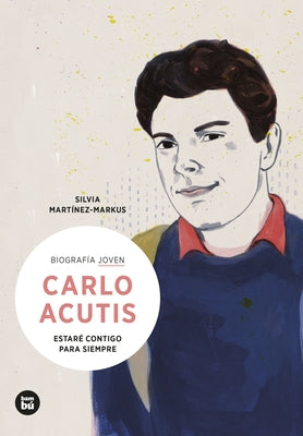 Carlo Acutis: Volume 7 by Martinez-Markus, Silvia