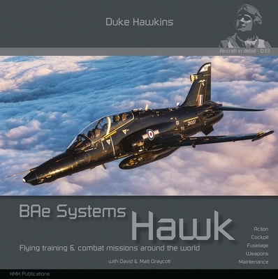 Bae Systems Hawk: Flying Training and Combat Missions Around the World by Deboeck, Nicolas