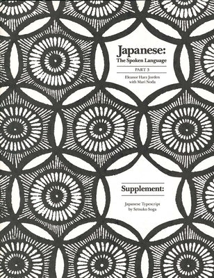 Japanese, the Spoken Language: Part 3, Supplement: Japanese Typescript by Jorden, Eleanor Harz