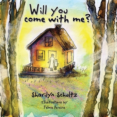 Will you come with me? by Schultz, Sharilyn