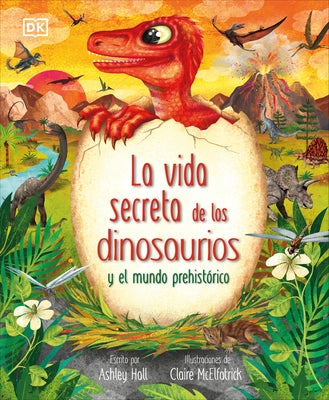 La Vida Secreta de Los Dinosaurios Y El Mundo Prehist?rico (Prehistoric Worlds) by Hall, Ashley