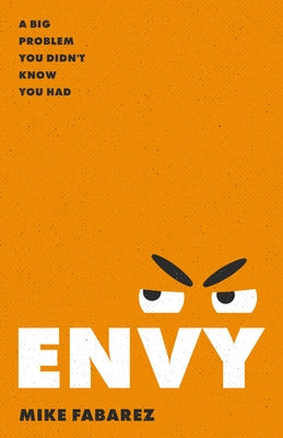 Envy: A Big Problem You Didn't Know You Had by Fabarez, Mike