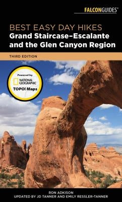 Best Easy Day Hikes Grand Staircase-Escalante and the Glen Canyon Region by Tanner, JD
