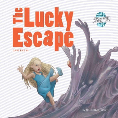 The Lucky Escape: An Imaginative Journey Through the Digestive System by Woods, Katie