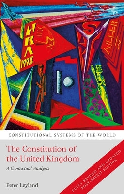 The Constitution of the United Kingdom: A Contextual Analysis by Leyland, Peter