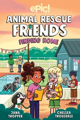 Animal Rescue Friends: Finding Home Volume 4 by Tropper, Jana