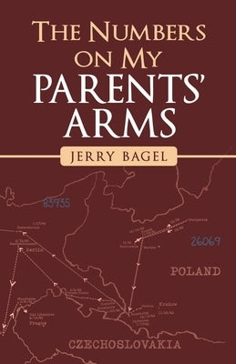 The Numbers on My Parents' Arms by Bagel, Jerry