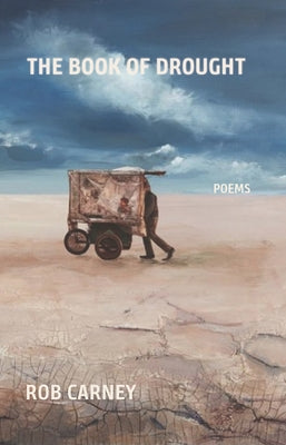 The Book of Drought: Poems by Carney, Rob