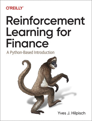 Reinforcement Learning for Finance: A Python-Based Introduction by Hilpisch, Yves J.