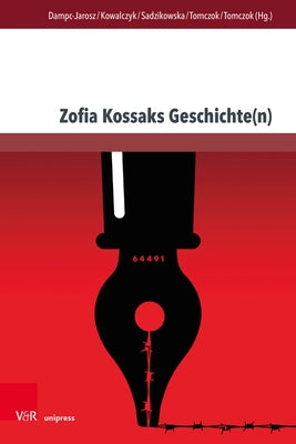 Zofia Kossaks Geschichte(n): Erfahrungen Und Kontexte by Dampc-Jarosz, Renata
