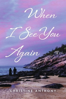 When I See You Again by Anthony, Christine