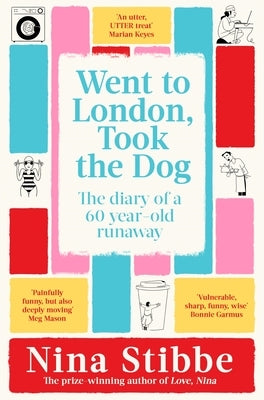 Went to London, Took the Dog: The Diary of a 60-Year-Old Runaway by Stibbe, Nina