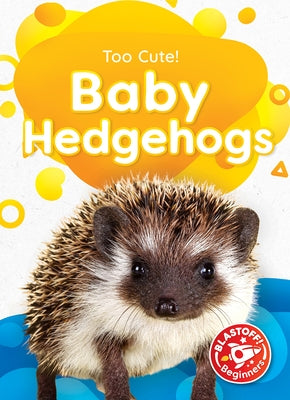 Baby Hedgehogs by Neuenfeldt, Elizabeth