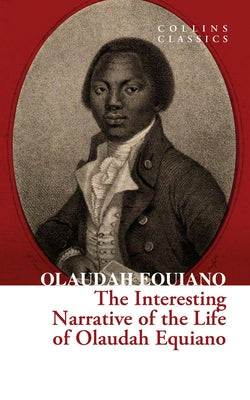 The Interesting Narrative of the Life of Olaudah Equiano by Equiano, Olaudah
