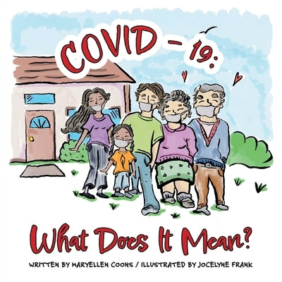 Covid-19: What Does It Mean? by Coons, Maryellen