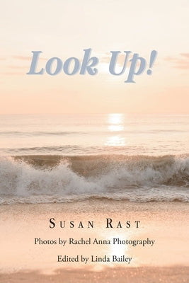 Look Up! by Rast, Susan