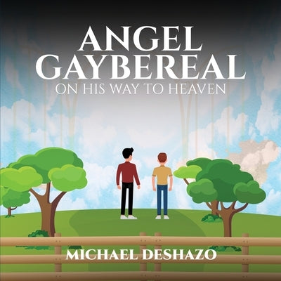 Angel Gaybereal on his way to Heaven by Deshazo, Michael