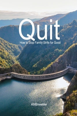 Quit: How to Stop Family Strife for Good by Brewster, Aaron