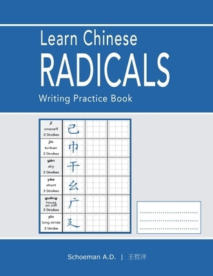 Learn Chinese Radicals: Writing Practice Book by Schoeman, Daniel