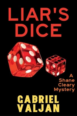 Liar's Dice: A Shane Cleary Mystery by Valjan, Gabriel