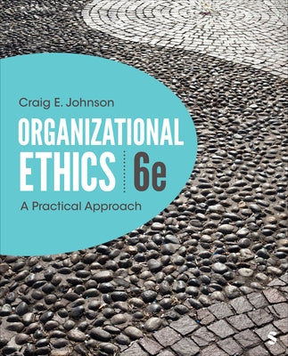 Organizational Ethics: A Practical Approach by Johnson, Craig E.