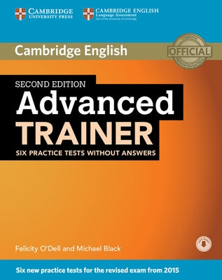 Advanced Trainer, Six Practice Tests Without Answers with Audio by O'Dell, Felicity