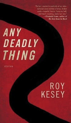 Any Deadly Thing by Kesey, Roy