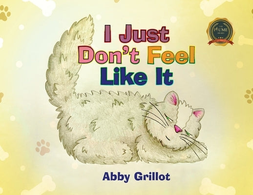 I Just Don't Feel Like It by Grillot, Abby